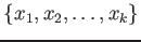 $ \{x_1,x_2,\dots,x_k\}$