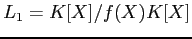 $ L_1=K[X]/f(X)K[X]$