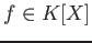 $ f\in K[X]$