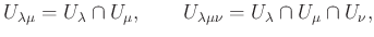 % latex2html id marker 1768
$\displaystyle U_{\lambda \mu}=U_\lambda \cap U_\mu ,\qquad
U_{\lambda \mu \nu}=U_\lambda \cap U_\mu \cap U_\nu,
$