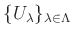 $ \{U_\lambda\}_{\lambda \in \Lambda}$