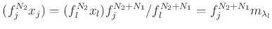 $\displaystyle (f_j^{N_2} x_j)= (f_l^{N_2} x_l)f_j^{{N_2}+{N_1}}/f_l^{{N_2}+{N_1}} =f_j^{{N_2}+{N_1}} m_{\lambda_l}
$