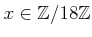 $ x\in {\mbox{${\mathbb{Z}}$}}/18{\mbox{${\mathbb{Z}}$}}$