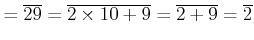 $\displaystyle =\overline{29}=\overline{2\times 10+9}=\overline{2+9}=\overline{2}$