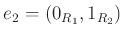 $ e_2=(0_{R_1},1_{R_2})$