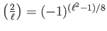 $ {\left(\frac{2}{\ell}\right)}=(-1)^{(\ell^2-1)/8} $