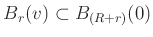 $\displaystyle B_r(v) \subset B_{(R+r)}(0)
$