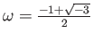 % latex2html id marker 766
$ \omega=\frac{-1+\sqrt{-3}}{2}$