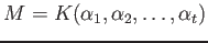 $ M=K(\alpha_1,\alpha_2,\dots,\alpha_t)$