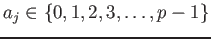 $ a_j \in \{0,1,2,3,\dots, p-1\}$