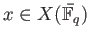 % latex2html id marker 891
$ x \in X(\bar{\mathbb{F}_q})$