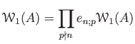 $\displaystyle \mathcal W_1(A)=\prod_{p \nmid n} e_{n;p} \mathcal W_1(A)
$