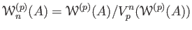 $\displaystyle \mathcal W^{(p)}_n(A)=
\mathcal W^{(p)}(A)/V_p^n (\mathcal W^{(p)}(A))
$