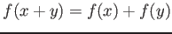 $ f(x+y)=f(x)+f(y)$