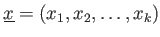 $ \underline{x}=(x_1,x_2,\dots, x_k)$