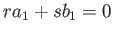 $ r a_1 + s b_1=0$