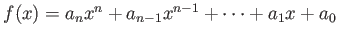 $ f(x)=a_n x^n+a_{n-1} x^{n-1}+ \dots +a_1 x + a_0$