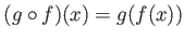 $\displaystyle (g\circ f) (x)= g(f(x))
$