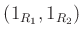 $ (1_{R_1},1_{R_2})$