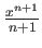 $ \frac{x^{n+1}}{n+1} $