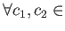 $ \forall c_1,c_2 \in$