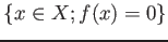 $ \{ x \in X; f(x)=0\}$