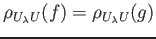 $\displaystyle \rho_{U_\lambda U}(f)
=\rho_{U_\lambda U}(g)
$