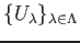 $ \{U_\lambda\}_{\lambda \in \Lambda}$