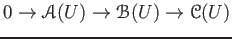 $\displaystyle 0 \to \mathcal A(U) \to \mathcal B(U) \to \mathcal C(U)
$