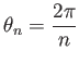 $ \theta_n=\dfrac{2 \pi}{n}$