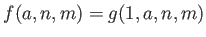 $ f(a,n,m)=g(1,a,n,m)$