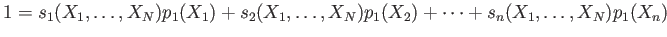 $\displaystyle 1= s_1(X_1,\dots,X_N) p_{1}(X_{1})+ s_2(X_1,\dots,X_N) p_{1}(X_{2})+ \dots + s_n(X_1,\dots,X_N) p_{1}(X_{n})$