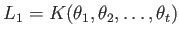 $ L_1=K(\theta_1,\theta_2,\dots,\theta_t)$