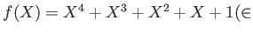 $ f(X)=X^4+X^3+X^2+X+1 (\in$