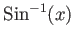 $ \operatorname{Sin}^{-1}(x)$