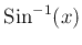 $ \operatorname{Sin}^{-1}(x)$