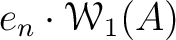 $e_n \cdot \mathcal W_1(A)
$