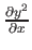 $ {\frac{\partial y^2}{\partial x}}$