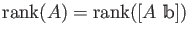 $ \operatorname{rank}(A) = \operatorname{rank}([A\ \mathbbm b])$