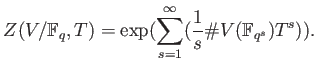 % latex2html id marker 806
$\displaystyle Z(V/\mathbb{F}_q,T)=\exp(\sum_{s=1}^\infty (\frac{1}{s} \char93 V(\mathbb{F}_{q^s}) T^s)).
$