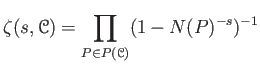 $\displaystyle \zeta(s,\mathcal{C})=\prod_{P\in P(\mathcal{C})} (1-N(P)^{-s})^{-1}
$