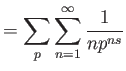 $\displaystyle = \sum_{p} \sum_{n=1}^\infty \frac{1}{n p^{ns}}$