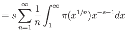 $\displaystyle = s \sum_{n=1}^\infty \frac{1}{n} \int_{1}^\infty \pi(x^{1/n}) x^{-s-1} dx$