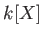 $ k[X]$