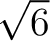 % latex2html id marker 1224
$ \sqrt{6}$