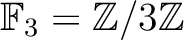 ${\mathbb{F}}_3={\mbox{${\mathbb{Z}}$}}/3{\mbox{${\mathbb{Z}}$}}$