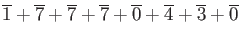 $\displaystyle \overline{1} +\overline{7} +\overline{7} +\overline{7} +\overline{0} +\overline{4} +\overline{3} +\overline{0}$