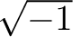 % latex2html id marker 1191
$ \sqrt{-1}$