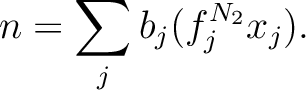 $\displaystyle n=\sum_j b_j (f_j^{N_2} x_j).
$