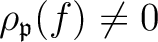 % latex2html id marker 4186
$ \rho_\mathfrak{p}(f)\neq 0$